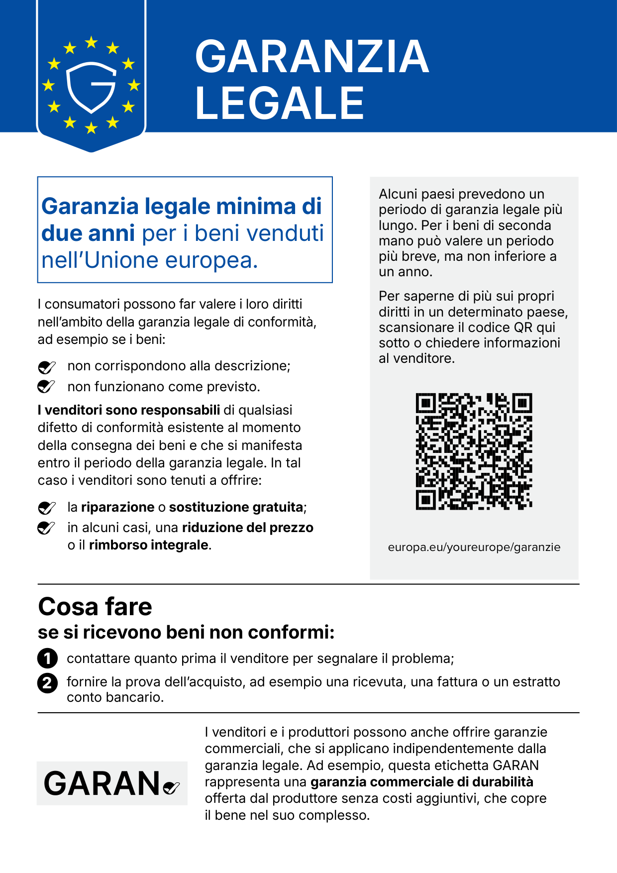 Avviso armonizzato europeo sulla garanzia legale: garanzia legale minima di due anni per i beni venduti nell'Unione europea, i casi in cui i diritti si applicano, i rimedi a carico del venditore e cosa fare se si ricevono beni non conformi.